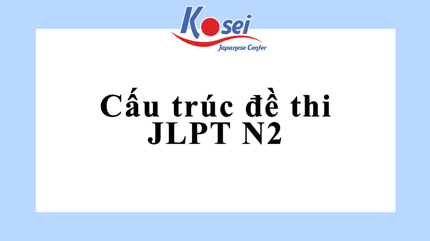 Cấu trúc đề thi JLPT N2