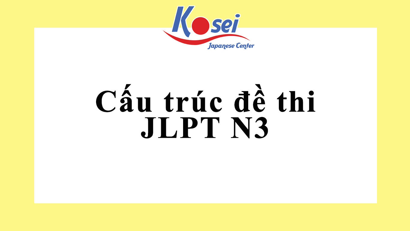 Cấu trúc đề thi JLPT N3