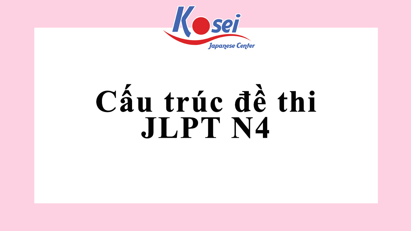 Cấu trúc đề thi JLPT N4