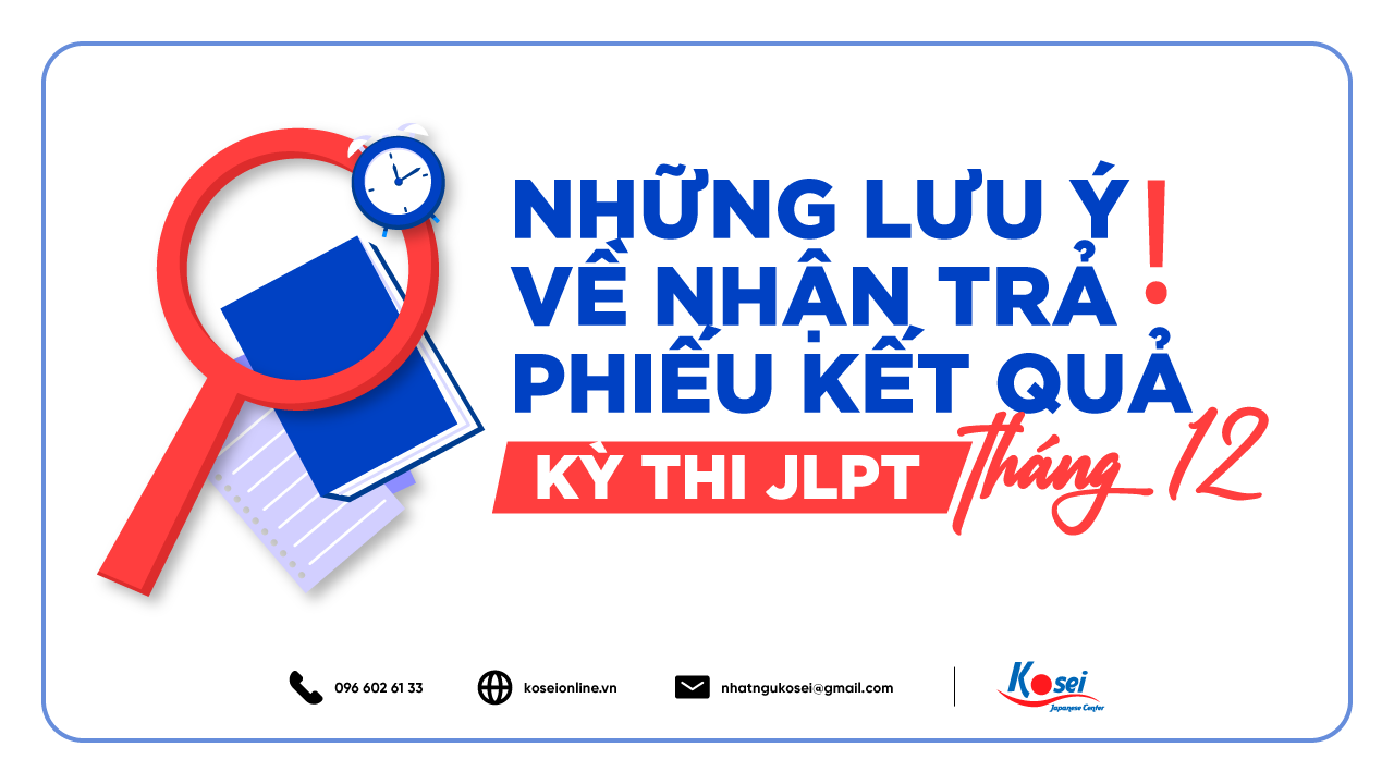 Những lưu ý khi nhận trả phiếu kết quả thi JLPT tháng 12/2021 tại Nhật Bản
