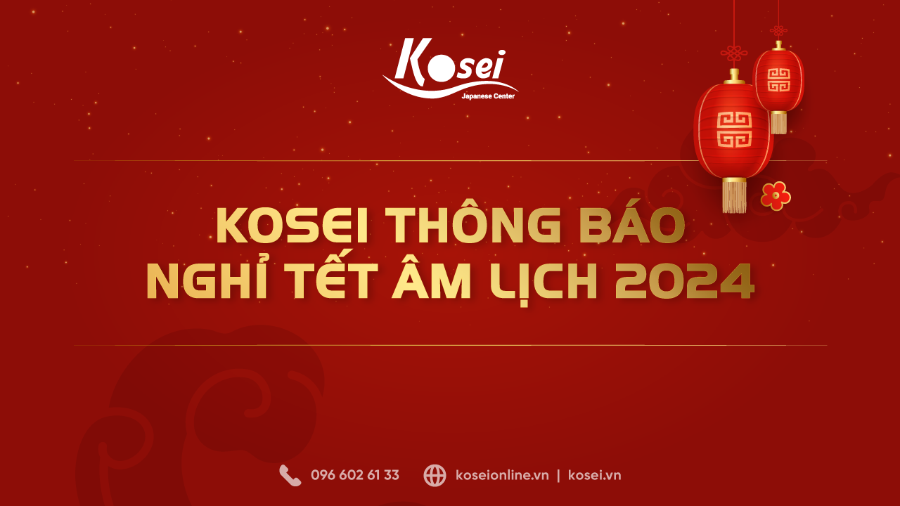 KOSEI THÔNG BÁO LỊCH NGHỈ TẾT 2024