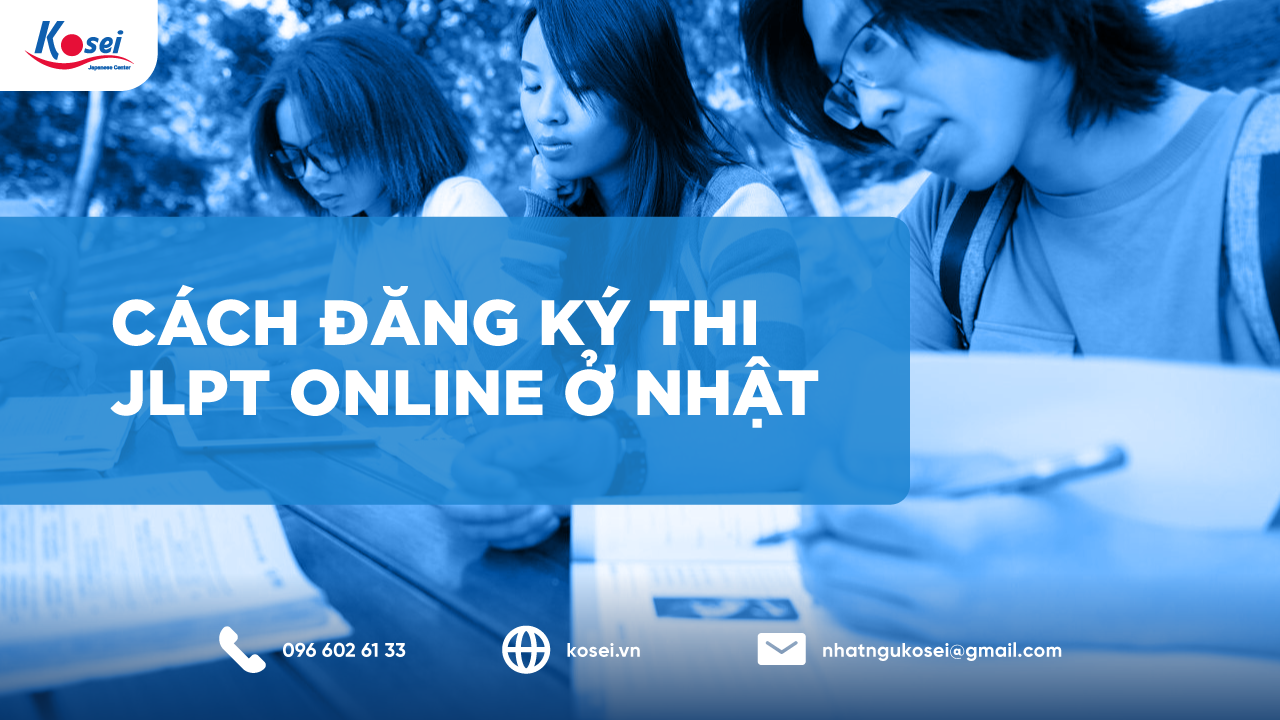 Hướng Dẫn Đăng Ký Thi JLPT Online (chỉ Dành Cho Thí Sinh Tại Nhật)