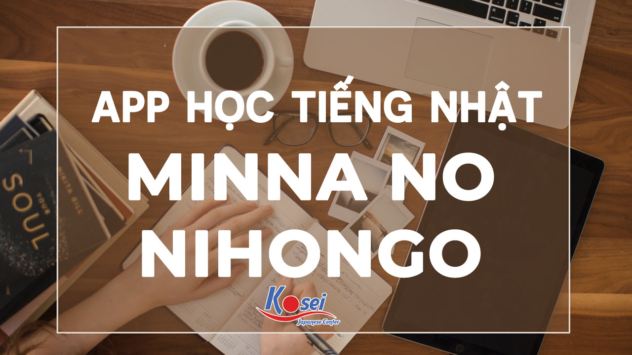 [Bật Mí] Các App Học Tiếng Nhật Minna No Nihongo Bạn Nên Biết