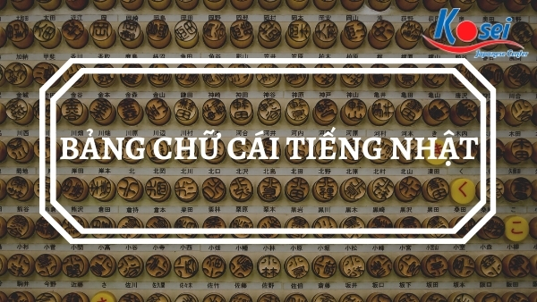 Các Bảng Chữ Cái Tiếng Nhật Và Những Điều Cần Biết