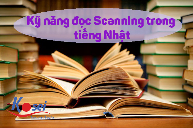 Kỹ năng đọc Scanning trong tiếng Nhật.