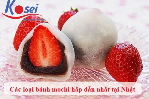 Các loại bánh mochi hấp dẫn nhất tại Nhật