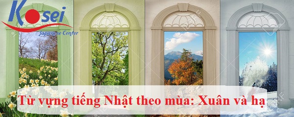 Từ vựng tiếng Nhật theo mùa: Xuân và hạ