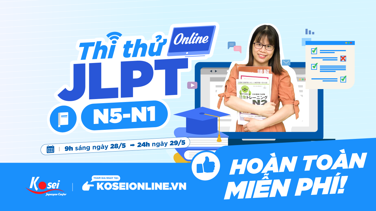 KOSEI MỞ KỲ THI THỬ JLPT KOSEI’S VACCINE trình độ từ N5-N1 5/2022
