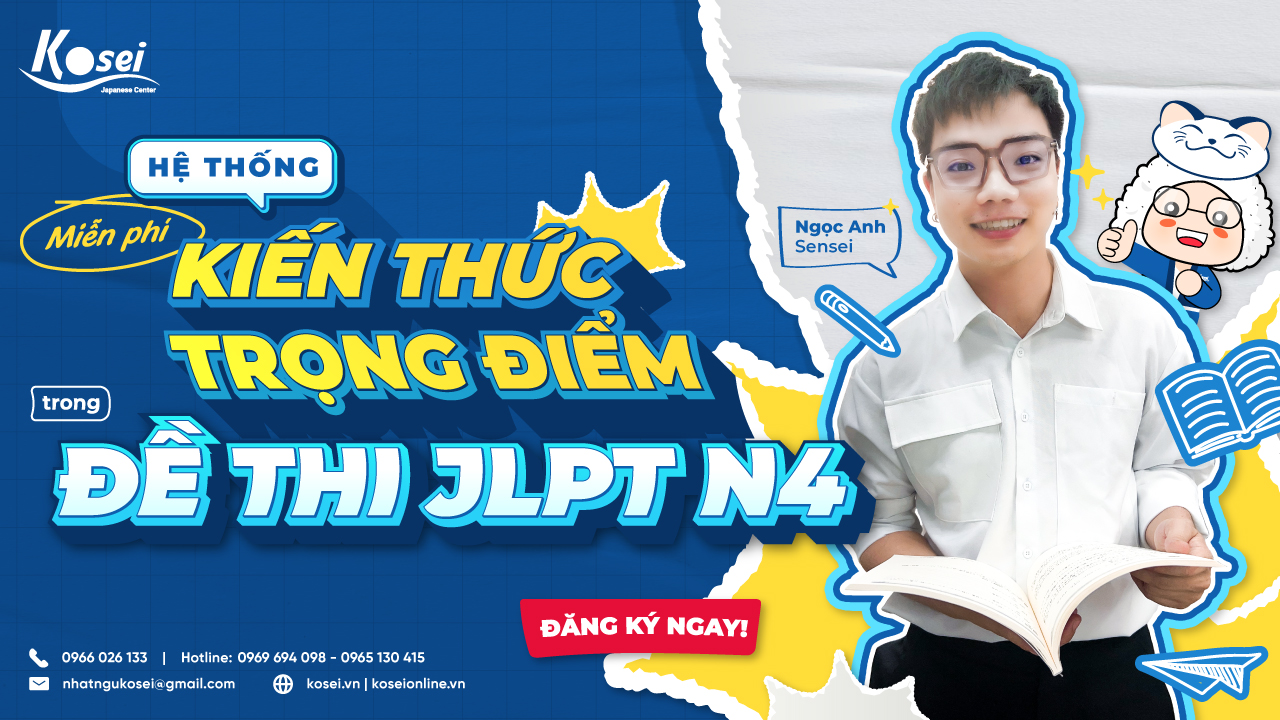 [MIỄN PHÍ] HỆ THỐNG KIẾN THỨC TRỌNG ĐIỂM TRONG ĐỀ THI JLPT N4