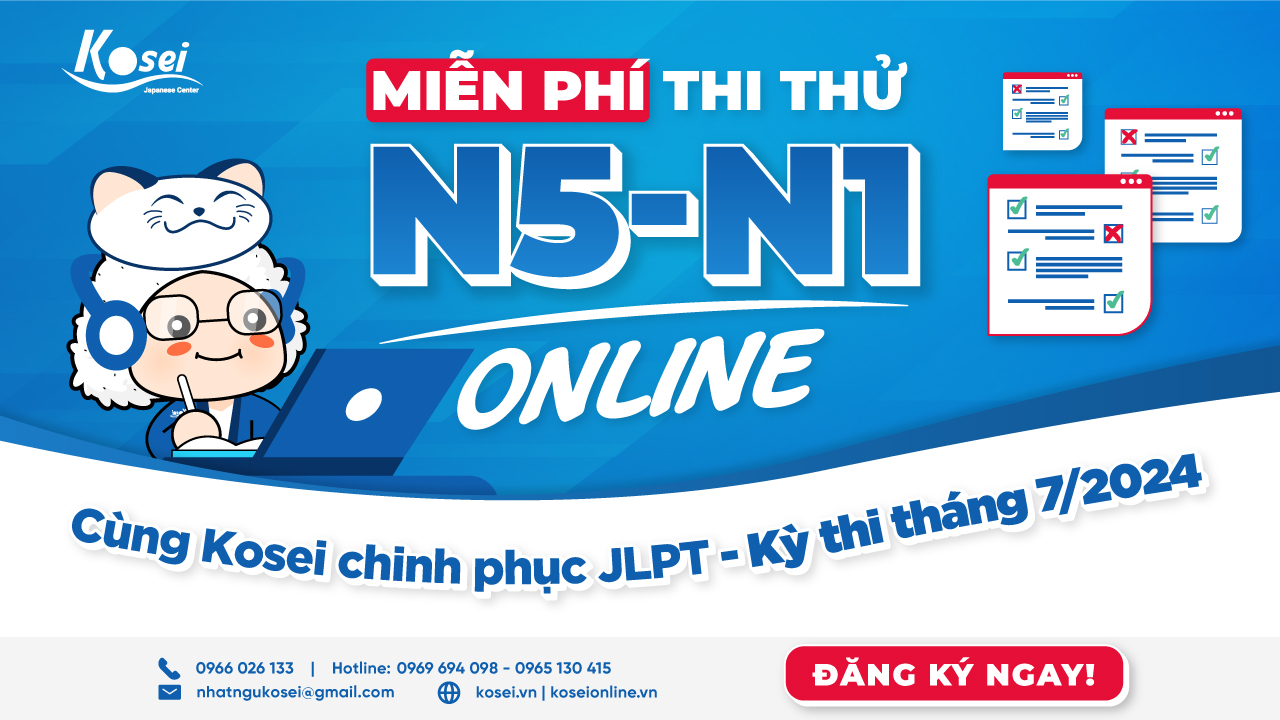KOSEI MIỄN PHÍ THI THỬ JLPT ONLINE - Cùng Kosei Chinh Phục JLPT Tháng 7/2024