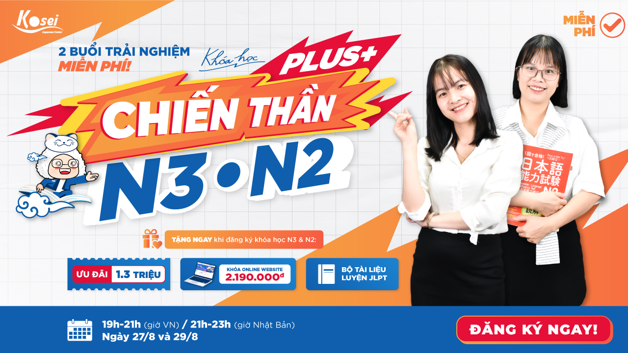 [Miễn Phí] Trải Nghiệm 2 Buổi Chiến Thần N2, N3 Plus