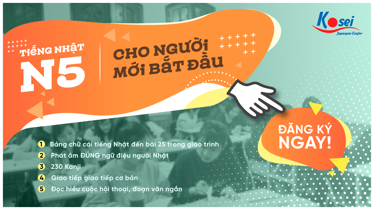 Tiếng Nhật N5 Trở Nên Dễ Dàng Khi Đến Với Kosei