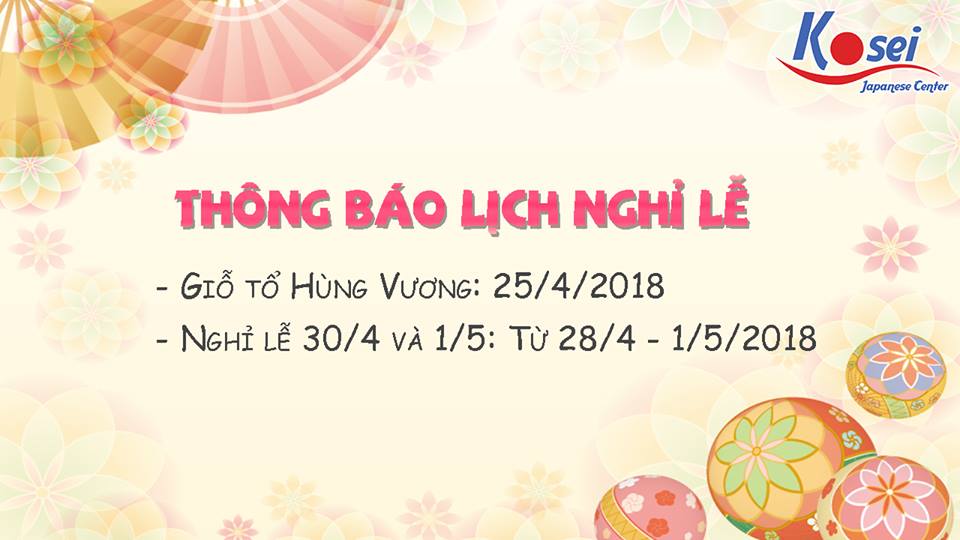 Lịch nghỉ lễ Giỗ Tổ Hùng Vương, 30/4 và 01/5 năm 2018