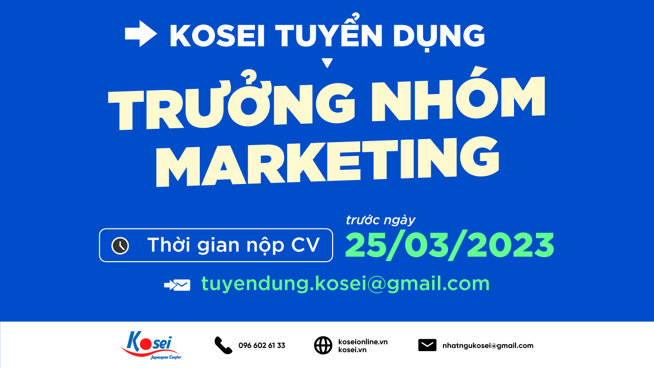 Công ty CP Kosei Việt Nam - TUYỂN DỤNG TRƯỞNG NHÓM MARKETING