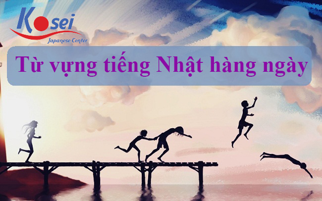 Từ vựng tiếng Nhật hàng ngày