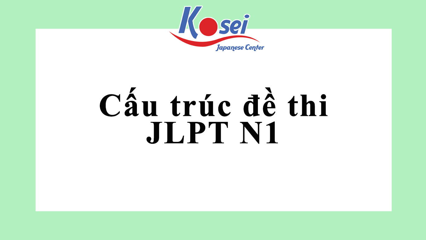 Cấu trúc đề thi JLPT N1