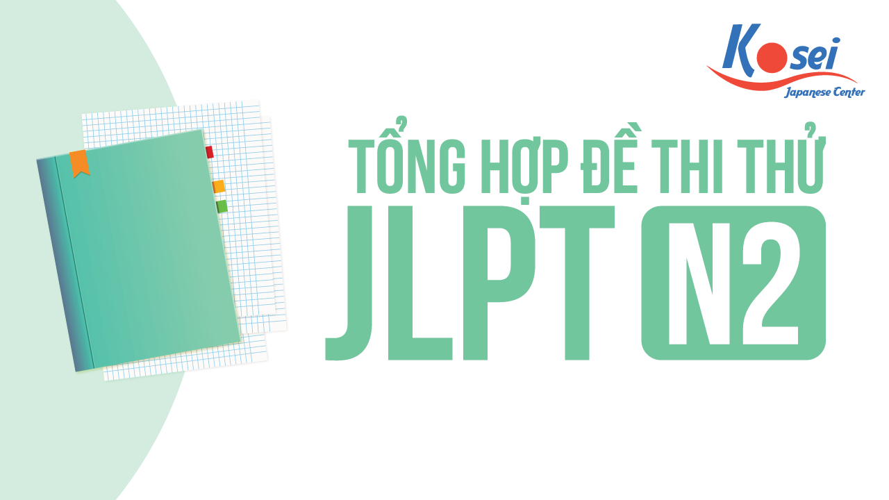 đề thi thử jlpt n2, làm đề thi thử jlpt n2, tổng hợp đề thi thử jlpt n2 có đáp án, luyện thi jlpt n2 online, luyện thi jlpt n2