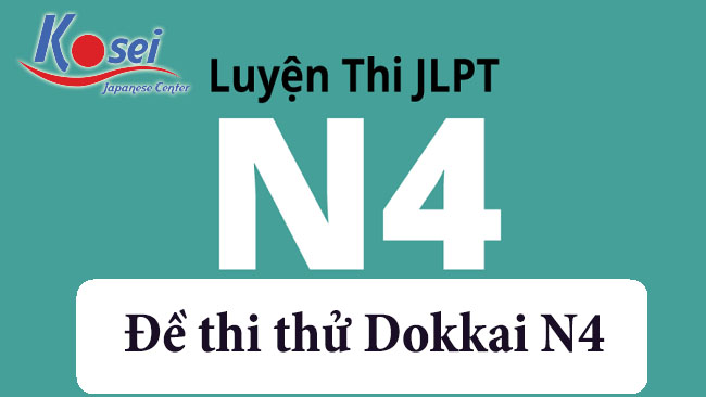 Đề thi thử Dokkai N4