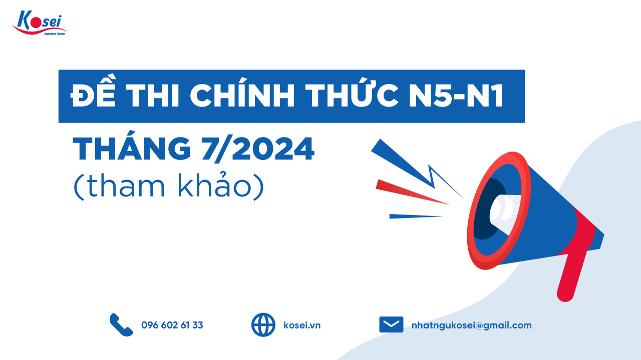 Cập Nhật Đề Thi JLPT N5 - N1 Tháng 07/2024 Chính Thức (tham Khảo)