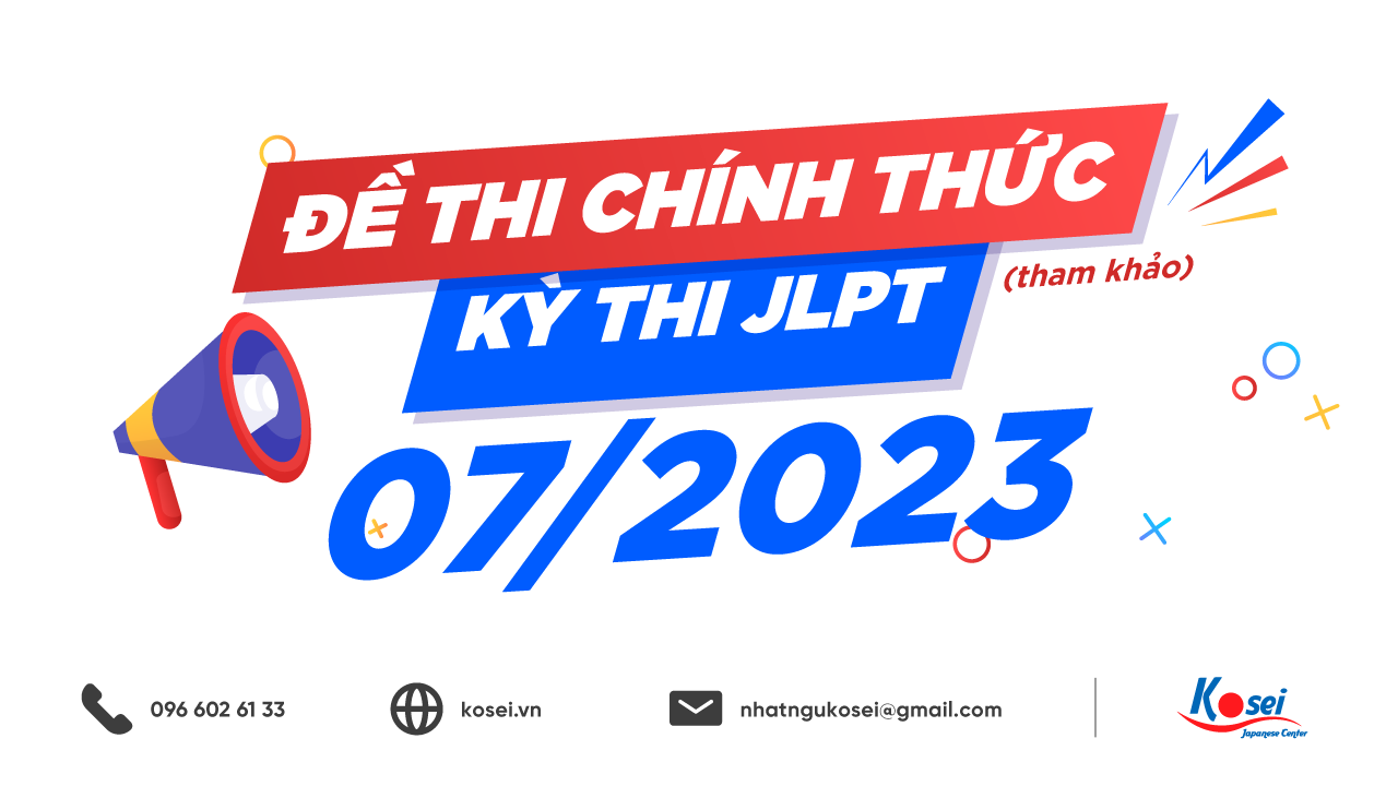 ĐỀ THI JLPT CHÍNH THỨC N5 - N1 THÁNG 07/2023 (tham Khảo)
