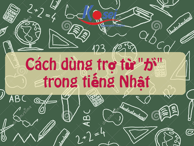 Cách dùng trợ từ "が"  trong tiếng Nhật