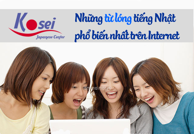 Những từ lóng tiếng Nhật phổ biến nhất trên Internet