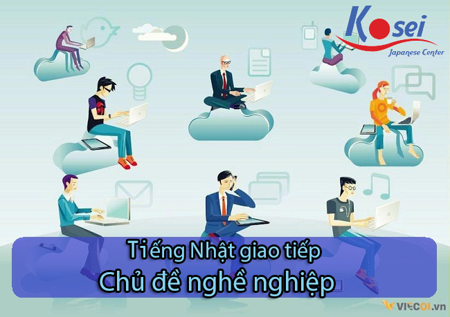 Tiếng Nhật giao tiếp chủ đề nghề nghiệp