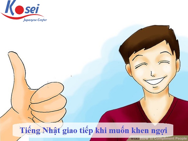 20 Cách Khen Ngợi Thông Dụng Trong Tiếng Nhật
