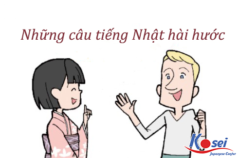 Những Câu Tiếng Nhật Hài Hước Dễ Nhớ Nhất!