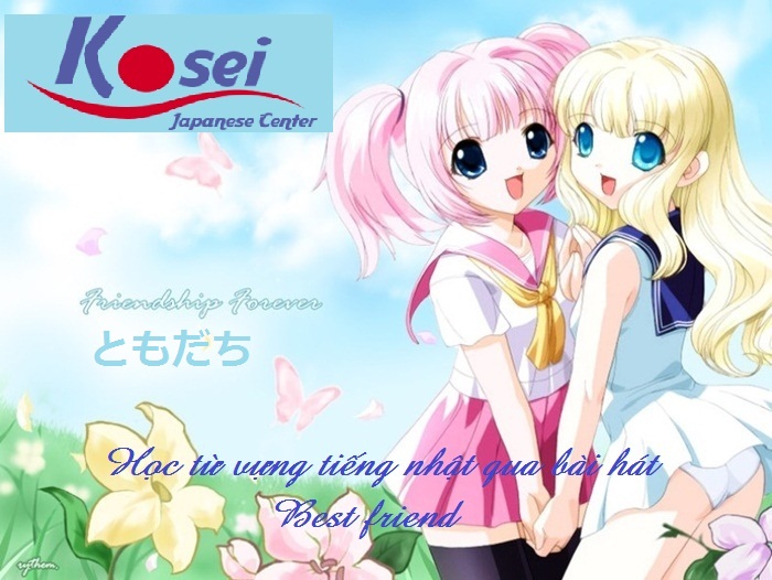 Học Tiếng Nhật Qua Bài Hát: Best Friend