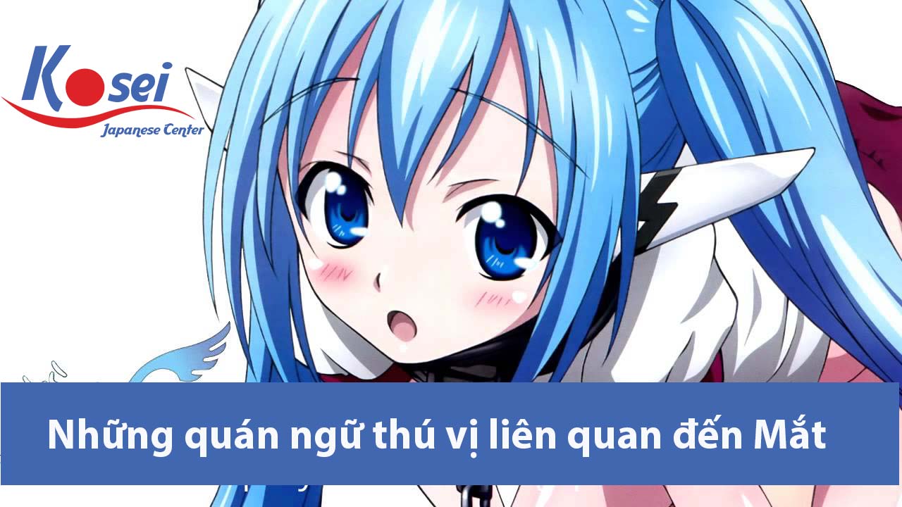 Những quán ngữ tiếng Nhật liên quan đến Mắt