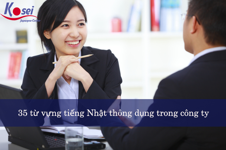 từ vựng tiếng nhật thông dụng trong công ty, từ vựng tiếng nhật về công ty, từ vựng tiếng nhật thông dụng