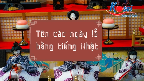 Cách gọi tên những ngày lễ trong năm bằng tiếng Nhật