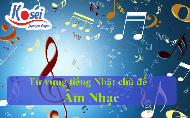 Từ vựng tiếng Nhật chủ đề âm nhạc