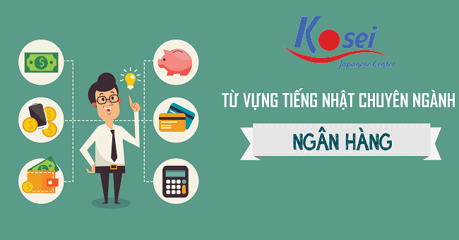 Từ vựng tiếng Nhật chuyên ngành ngân hàng