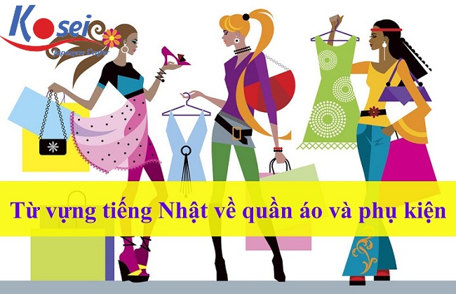 từ vựng tiếng nhật về quần áo và phụ kiện