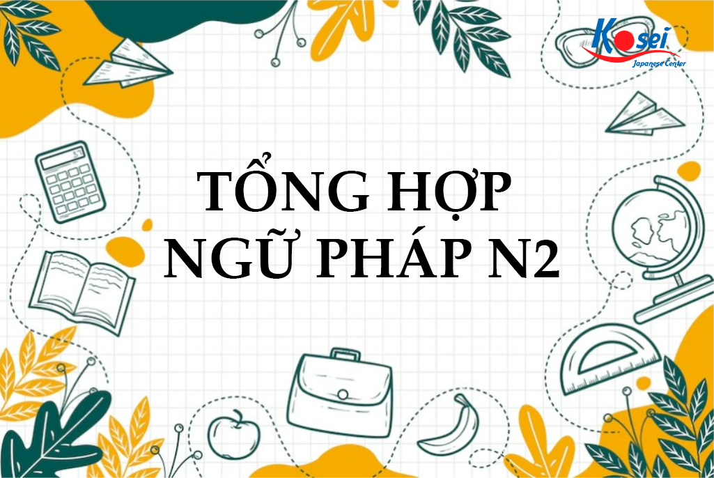 tổng hợp ngữ pháp n2, tổng hợp ngữ pháp n2 shinkanzen, tổng hợp ngữ pháp n2 mimikara, tổng hợp ngữ pháp n2 jlpt, tổng hợp ngữ pháp n2 try, ngữ pháp n2 mimikara, ngữ pháp n2 shinkanzen, ngữ pháp n2 soumatome, tóm tắt ngữ pháp n2, tổng hợp ngữ pháp n2 pdf, shinkanzen n2 ngữ pháp pdf