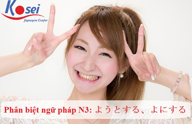 ngữ pháp tiếng Nhật N3 ようとする và ようにする