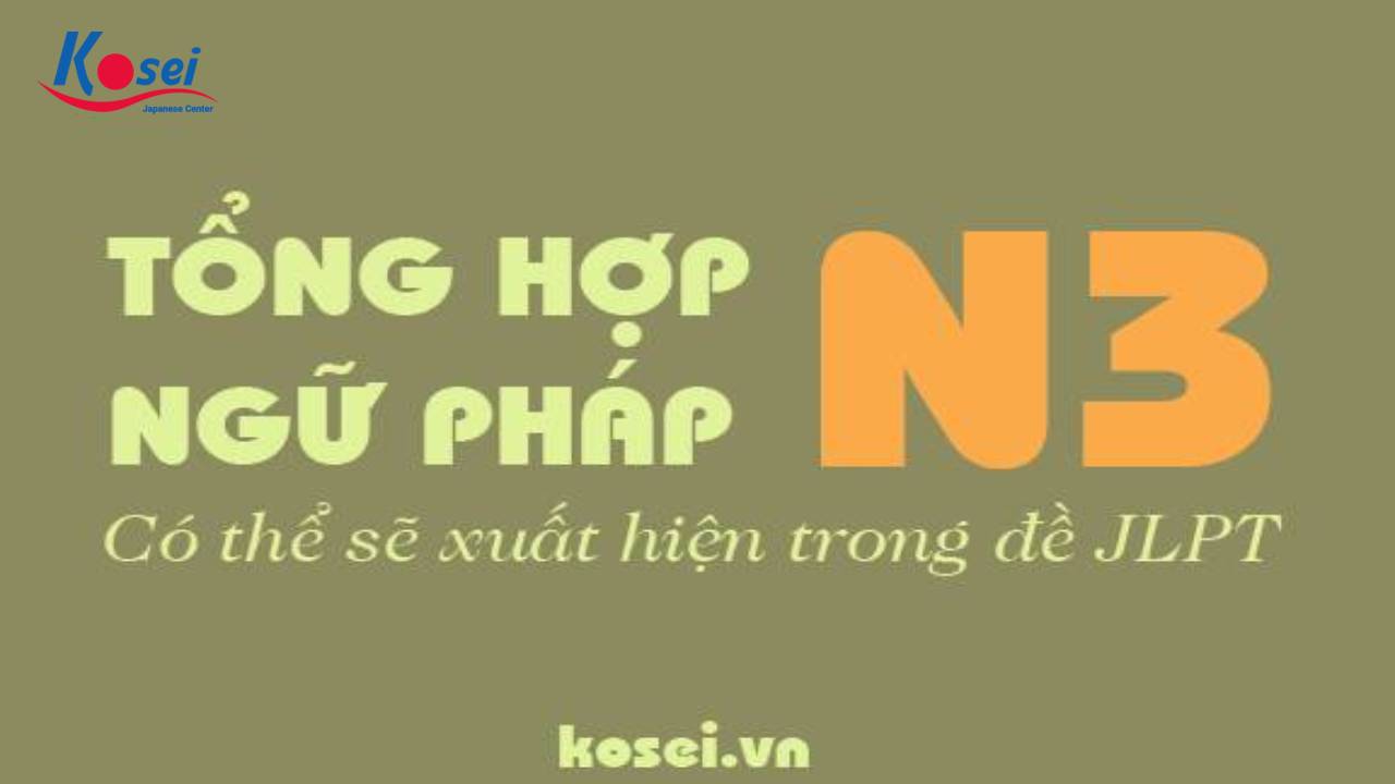 Một Số Mẫu Ngữ Pháp N3 Có Thể Xuất Hiện Trong Đề Thi JLPT