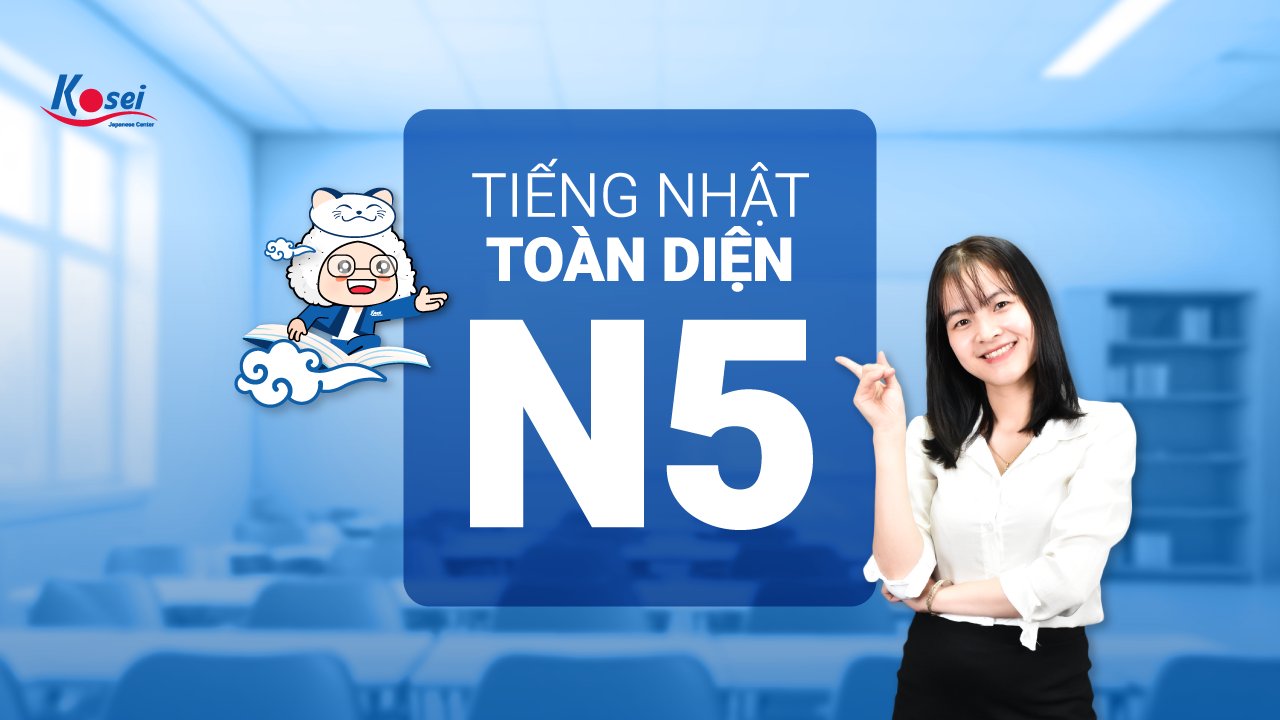 Khoá học tiếng Nhật N5 toàn diện - Tiếng Nhật dành cho người mới