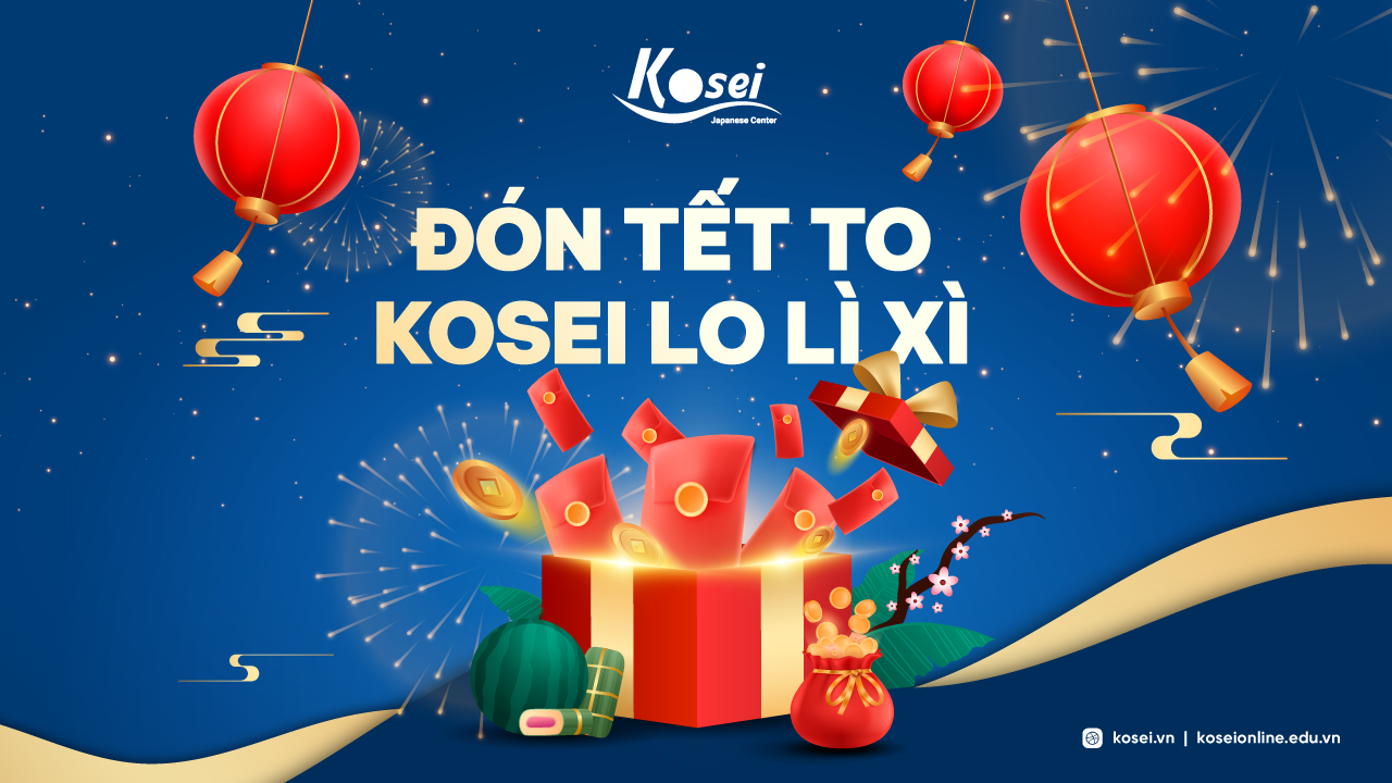 Đón Tết To - Kosei Lo Lì Xì