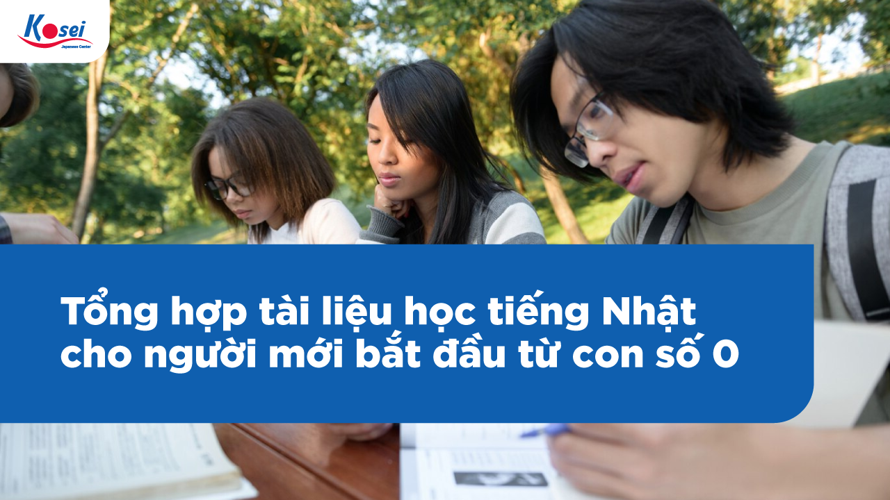 Tổng hợp tài liệu học tiếng Nhật cho người mới bắt đầu từ con số 0