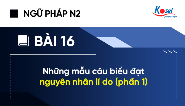 Học Ngữ Phap Tiếng Nhật Trung Tam Tiếng Nhật Kosei Nơi Học Tiếng Nhật Tốt Nhất Tại Ha Noi